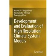 Development and Evaluation of High Resolution Climate System Models