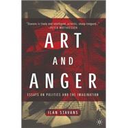 Art and Anger Essays on Politics and the Imagination
