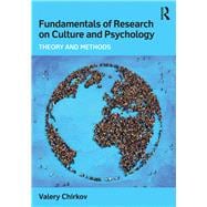Fundamentals of Research on Culture and Psychology: Theory and Methods