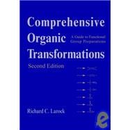 Comprehensive Organic Transformations: A Guide to Functional Group Preparations, 2nd Edition