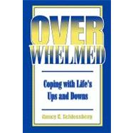 Overwhelmed Coping with Life's Ups and Downs