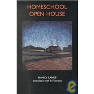 Homeschool Open House : Interviews with 55 Homeschooling Families