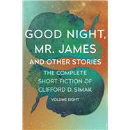 Good Night, Mr. James And Other Stories