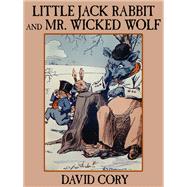 Little Jack Rabbit and Mr. Wicked Wolf