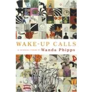 Wake-Up Calls 66 Morning Poems
