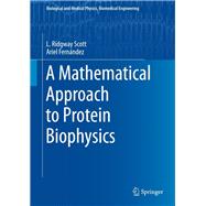 A Mathematical Approach to Protein Biophysics