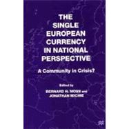 The Single European Currency in National Perspective A Community in Crisis?