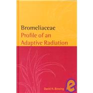 Bromeliaceae: Profile of an Adaptive Radiation