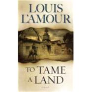 To Tame a Land A Novel