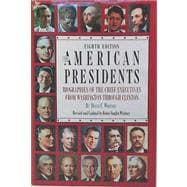 American Presidents : Biographies of the Chief Executives from Washington Through Clinton