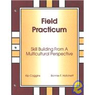 Field Practicum: Skill Building From a Multicultural Perspective