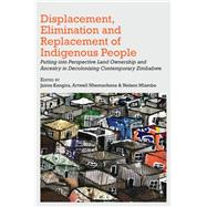 Displacement, Elimination and Replacement of Indigenous People