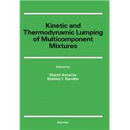 Kinetic and Thermodynamic Lumping of Multicomponent Mixtures: Proceedings