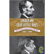 Lincoln and Chief Justice Taney : Slavery, Secession, and the President's War Powers