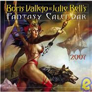 Boris Vallejo & Julie Bell's Fantasy 2007 Calendar