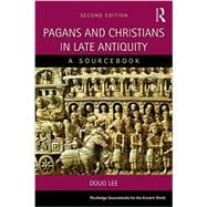 Pagans and Christians in Late Antiquity: A Sourcebook