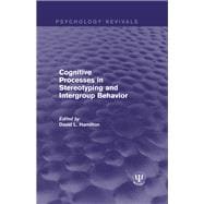 Cognitive Processes in Stereotyping and Intergroup Behavior