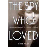 The Spy Who Loved The Secrets and Lives of Christine Granville