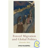 Forced Migration and Global Politics