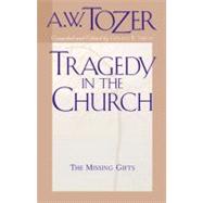 Tragedy in the Church The Missing Gifts