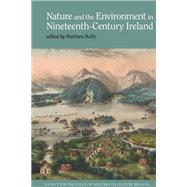 Nature and the Environment in Nineteenth-century Ireland,9781789620320