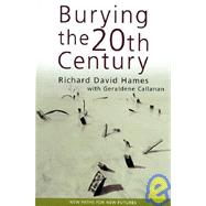 Burying the Twentieth Century: New Paths for New Futures