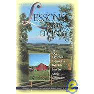Lessons for Living: A Practical Approach to Daily Life from the Amish Community
