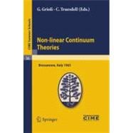 Non-Linear Continuum Theories: Lectures Given at a Summer School of the Centro Internazionale Matematico Estivo (C.I.M.E.), Held in Bressanone (Bolzano), Italy, May 31-June 9, 1965