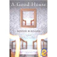 A Good House A Novel