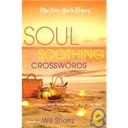 The New York Times Soul-Soothing Crosswords 75 Relaxing Puzzles