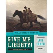 Give Me Liberty!: An American History (Brief Fourth Edition)