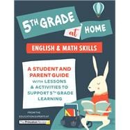 5th Grade at Home A Student and Parent Guide with Lessons and Activities to Support 5th Grade Learning (Math & English Skills)