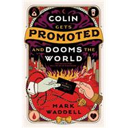 Colin Gets Promoted and Dooms the World book cover, ISBN 9780735250321