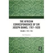 The African Correspondence of Sir Joseph Banks, 1767–1820