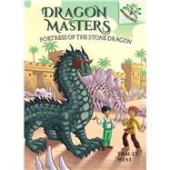 Fortress of the Stone Dragon: A Branches Book (Dragon Masters #17) (Library Edition)