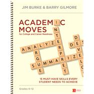 Academic Moves for College and Career Readiness, Grades 6-12