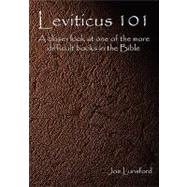 Leviticus 101 : A closer look at one of the more difficult books in the Bible