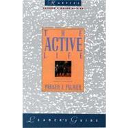 The Active Life Leader's Guide: A Spirituality of Work, Creativity, and Caring
