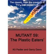 Mutant 59: The Plastic Eater