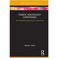 Devising a Public Sociology Capstone Course: Non-Neoliberal Alternatives to Internships