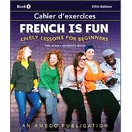 French is Fun, Book 1: Companion Workbook (Cahier D'exercices)
