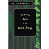 Lawyers, Law, and Social Change