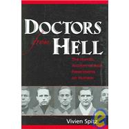 Doctors from Hell The Horrific Account of Nazi Experiments on Humans