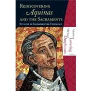 Rediscovering Aquinas and the Sacraments