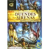 Una Mitica Travesia Al Reino De Los Duendes Y Las Sirenas/ a Mythical Journey to the Kingdom of Elves and Mermaids