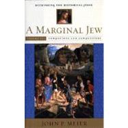 A Marginal Jew: Rethinking the Historical Jesus, Volume III; Companions and Competitors