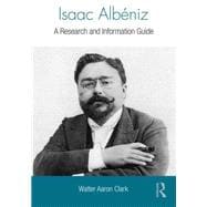 Isaac AlbTniz: A Research and Information Guide