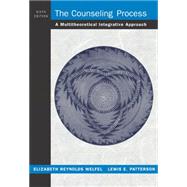 The Counseling Process A Multitheoretical Integrative Approach