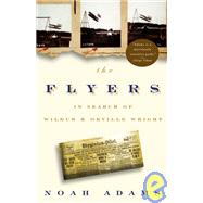 Flyers : In Search of Wilbur and Orville Wright