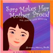 Sara Makes Her Mother Proud and Learns Good Behavior